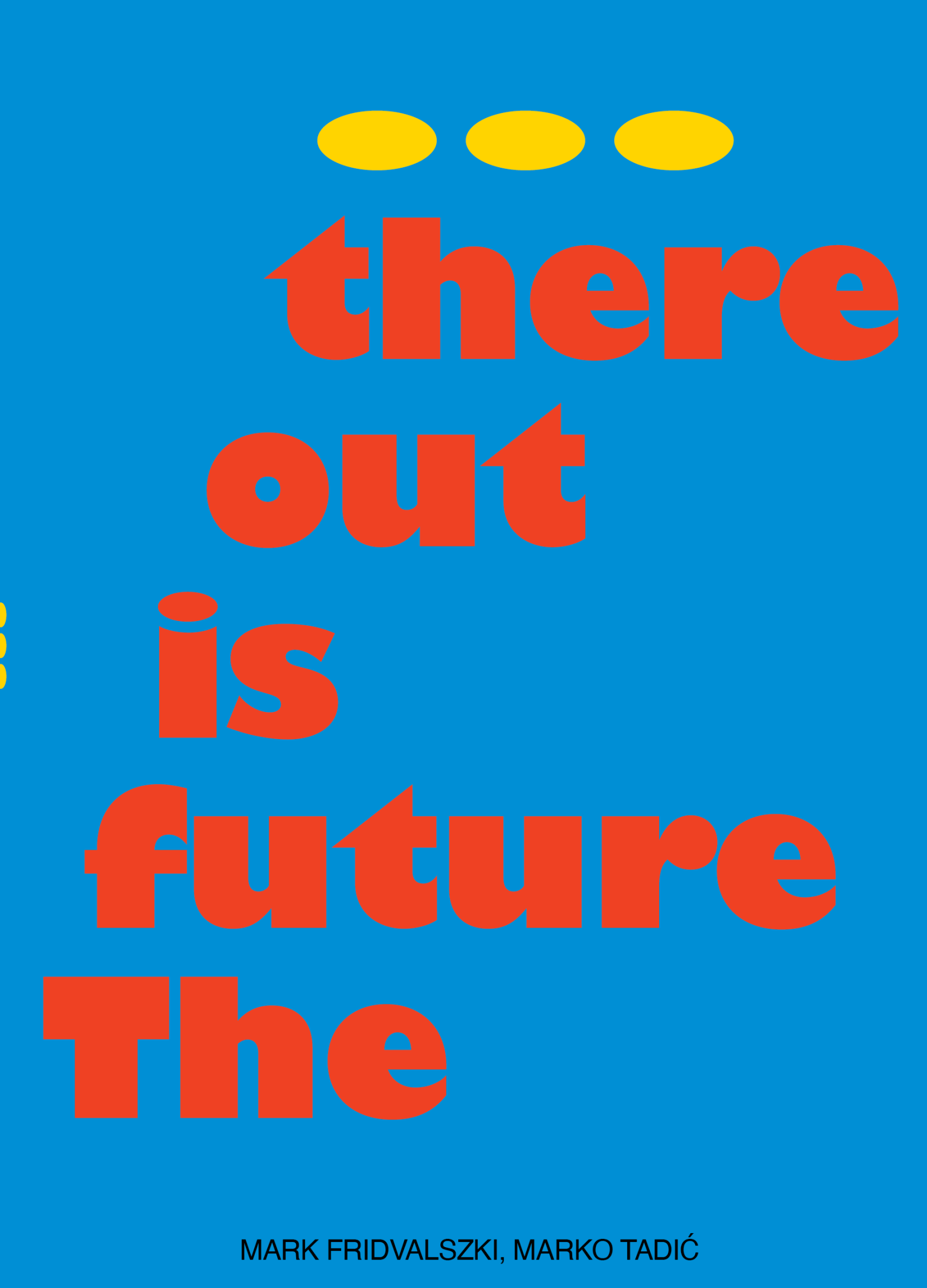 The Future is Out There